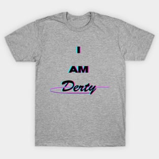 I Am Derty (Cursive Logo) T-Shirt